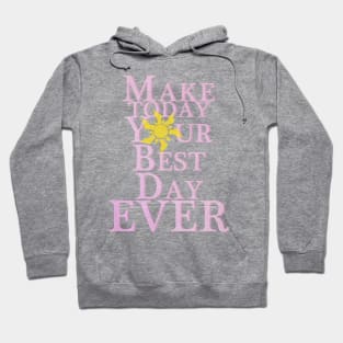 Make Today Your Best Day Hoodie